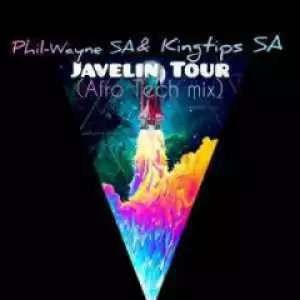 Phil-Wayne SA - Javelin  Tour (Afro Tech Mix) Ft. Kingtips SA
